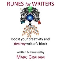 Runes for Writers: Boost Your Creativity and Destroy Writer's Block - Marc Graham