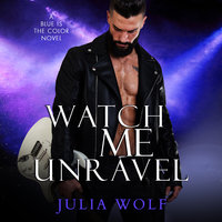 Watch Me Unravel - Julia Wolf