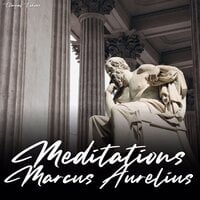 Meditations of Marcus Aurelius - Marcus Aurelius