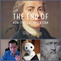 The End of Non-Virtual Education - John-Michael Kuczynski