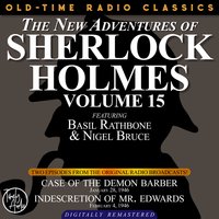The New Adventures Of Sherlock Holmes, Volume 15: Episode 1: Case Of The Demon Barber. Episode 2: Indescretion Of Mr. Edwards - Sir Arthur Conan Doyle