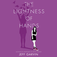 The Lightness of Hands - Jeff Garvin