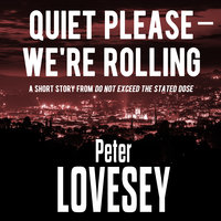 Quiet Please – We're Rolling - Peter Lovesey