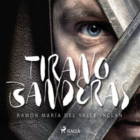 Tirano Banderas - Ramón María Del Valle Inclán