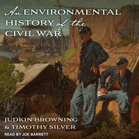An Environmental History of the Civil War - Judkin Browning, Timothy Silver