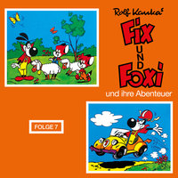 Fix und Foxi und ihre Abenteuer - Folge 7 - Rolf Kauka