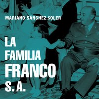 La familia Franco S.A. - Mariano Sánchez Soler