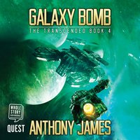 Galaxy Bomb: The Transcended Book 4 - Anthony James