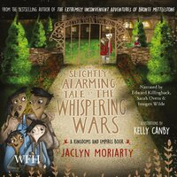 The Slightly Alarming Tale of Whispering Wars - Jaclyn Moriarty