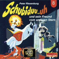 Schubiduu...uh - Folge 8: Schubiduu...uh und sein Freund vom anderen Stern - Peter Riesenburg