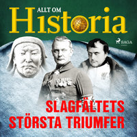 Slagfältets största triumfer - Allt om Historia
