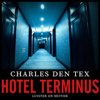 Hotel Terminus - Charles den Tex