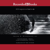 Afropessimism - Frank Wilderson, III