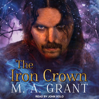 The Iron Crown - M.A. Grant