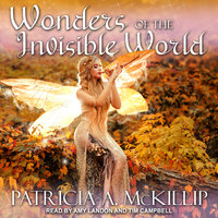 Wonders of the Invisible World - Patricia A. McKillip