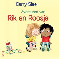 Avonturen van Rik en Roosje - Carry Slee