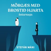 Mörgæs með brostið hjarta - Stefán Máni