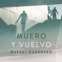 Muero y vuelvo - Rafael Guerrero