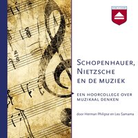 Schopenhauer, Nietzsche en de muziek: Een hoorcollege over muzikaal denken - Herman Philipse, Leo Samama