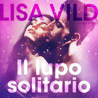 Il lupo solitario - Breve racconto erotico - Lisa Vild