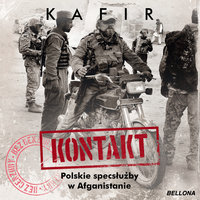 Kontakt. Polskie specsłużby w Afganistanie - Kafir .