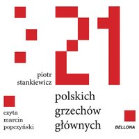 21 polskich grzechów głównych - Piotr Stankiewicz