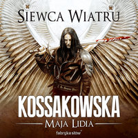 Siewca Wiatru - Maja Lidia Kossakowska