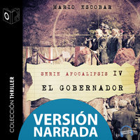 Apocalipsis - IV - El gobernador - NARRADO - Mario Escobar Golderos