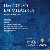 Um Curso em Milagres: Edição Integrada (Portuguese Edition) - Scribed by Dr. Helen Schucman