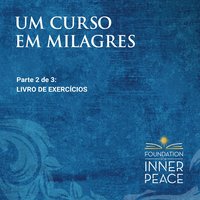 Um Curso em Milagres: Livro De Exercícios: Livro De Exercícios (Portuguese Edition) - Scribed by Dr. Helen Schucman