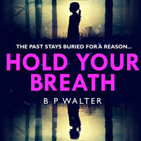 Hold Your Breath - B P Walter