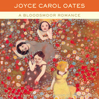 A Bloodsmoor Romance - Joyce Carol Oates