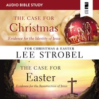 The Case for Christmas/The Case for Easter: Audio Bible Studies - Lee Strobel