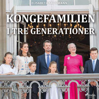 Kongefamilien i tre generationer - Elisabeth Saugmann