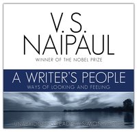 A Writer’s People: Ways of Looking and Feeling - V.S. Naipaul
