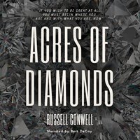 Acres of Diamonds: Inspirational Classic of the New Thought Literature - Opportunity, Success, Fortune and How to Achieve It - Russell Conwell, Russell H. Conwell