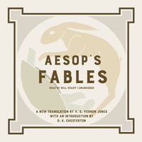 Aesop’s Fables: A New Translation by V. S. Vernon Jones with an Introduction by G. K. Chesterton - Aesop