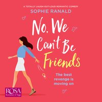 No, We Can't Be Friends - Sophie Ranald