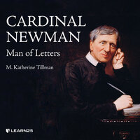 Cardinal Newman: Man of Letters - Katherine Tillman