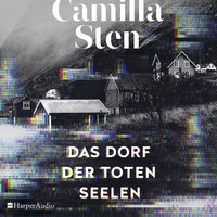 Das Dorf der toten Seelen - Camilla Sten