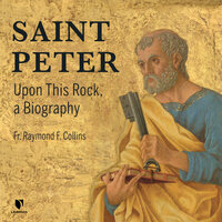 Saint Peter: Upon This Rock, a Biography - Raymond F. Collins