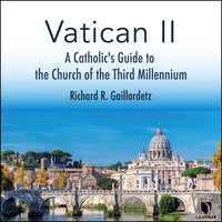 Vatican II: A Catholic's Guide to the Church of the Third Millennium - Richard R. Gaillardetz
