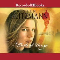 A Rush of Wings - Kristen Heitzmann