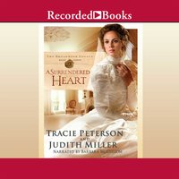 A Surrendered Heart - Tracie Peterson, Judith Miller