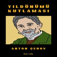 Yıldönümü Kutlaması - Anton Çehov