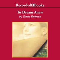 To Dream Anew - Tracie Peterson