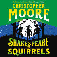 Shakespeare for Squirrels: A Novel - Christopher Moore