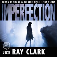 Imperfection: DI Stewart Gardener Book 2 - Ray Clark