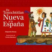 De Tenochtitlan a la Nueva España - Alejandro Rosas