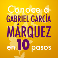 Conoce a Gabriel García Márquez en 10 pasos - Editorial Ink